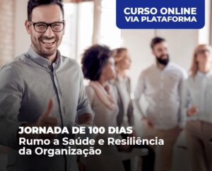 [c] Jornada de 100 dias - Rumo a Saúde e Resiliência da Organização